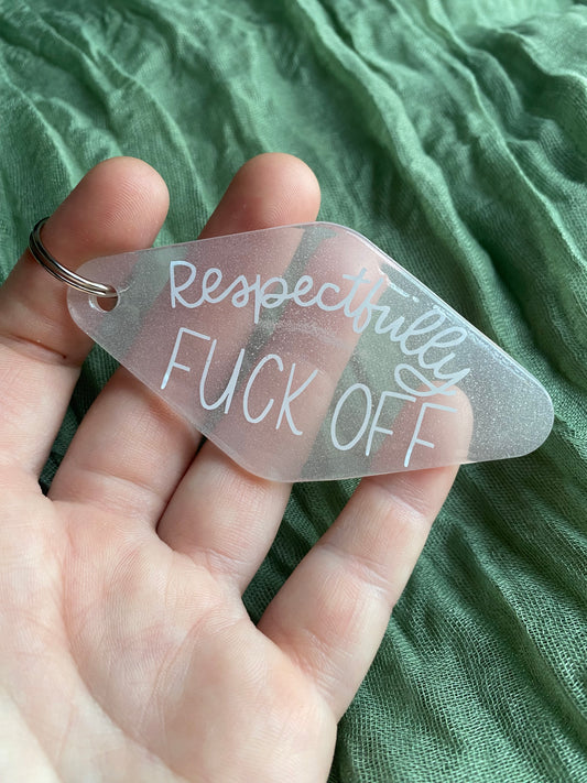 Handmade Resin Keychain | Respectfully, fuck off