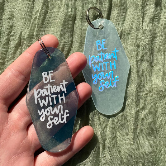 Handmade Resin Keychain | Be patient with yourself