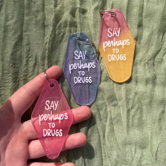 Handmade Resin Keychain | Say perhaps to drugs