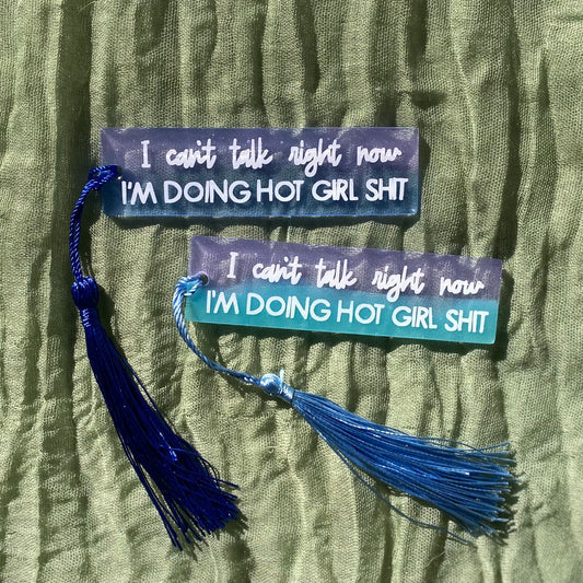 Handmade Resin Bookmark | I can’t talk right now I’m doing hot girl shit